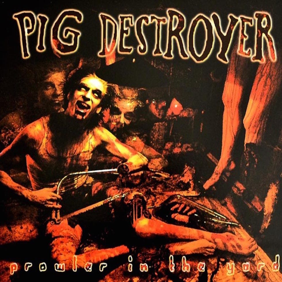 Pig Destroyer – Prowler in the Yard Pig Destroyer - Prowler in the Yard